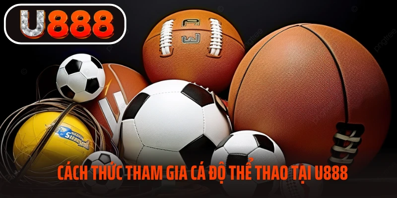 Cách thức tham gia thể thao tại U88