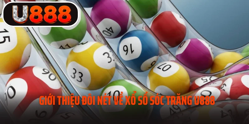 Giới thiệu đôi nét về xổ số Sóc Trăng
