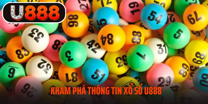 Tìm hiểu về sảnh xổ số U888